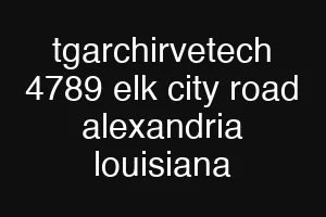 tgarchirvetech 4789 elk city road alexandria louisiana