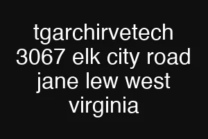 tgarchirvetech 3067 elk city road jane lew west virginia